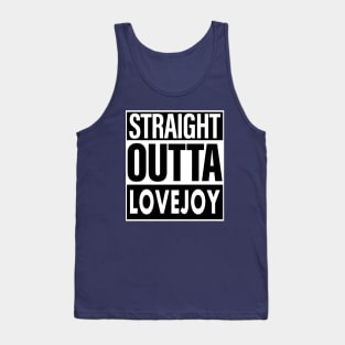 Lovejoy Name Straight Outta Lovejoy Tank Top